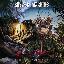 Silver Machine : III - The Sound of the Shell